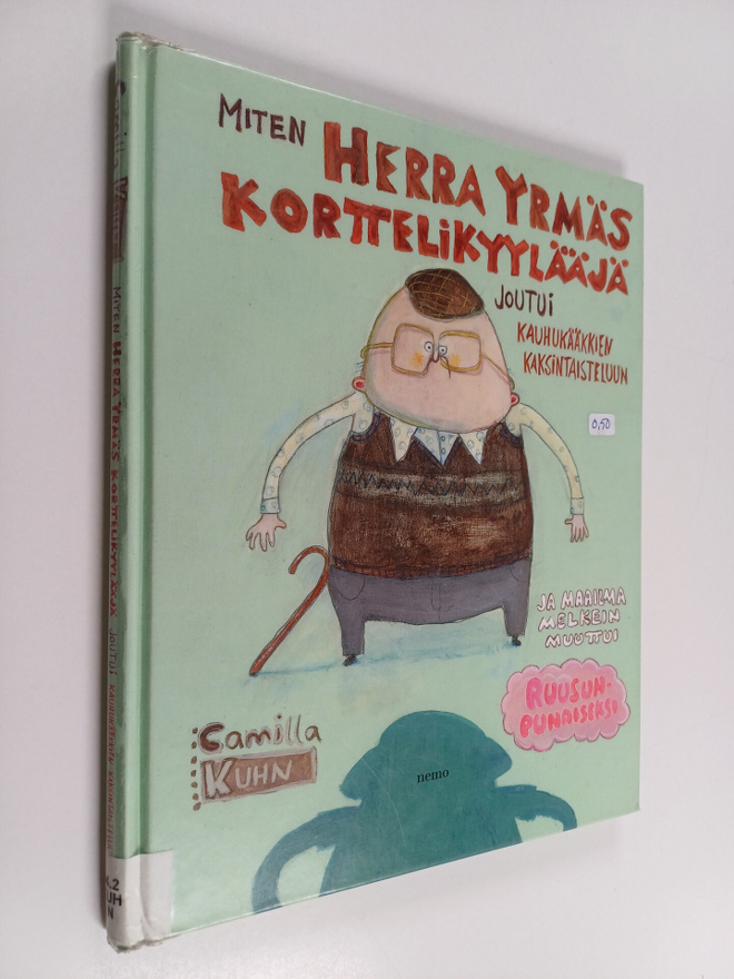Camilla Kuhn : Miten herra Yrmäs Korttelikyylääjä joutui ...
