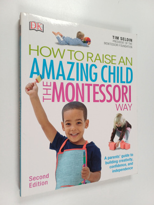 Tim Seldin : How to Raise an Amazing Child the Montessori...