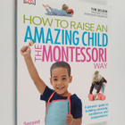Tim Seldin : How to Raise an Amazing Child the Montessori... - pikkukuva 1