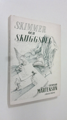 Gunnar Mårtenson : Skimmer och skuggspel : Kulturhistoris...