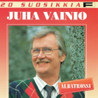 20 Suosikkia •  Juha Vainio • Albatrossi CD - pikkukuva 1