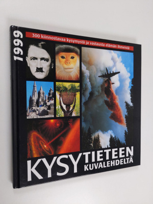 Kysy tieteen kuvalehdeltä 1999 : 300 kiinnostavaa kysymys...