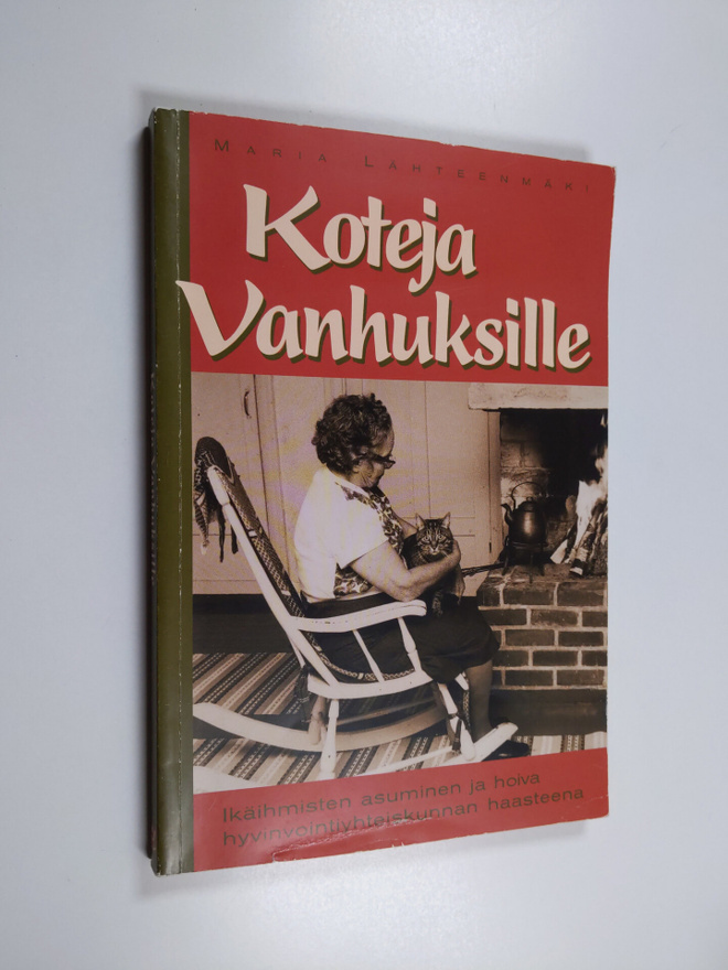 Maria Lähteenmäki : Koteja vanhuksille : ikäihmisten asum...
