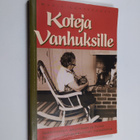 Maria Lähteenmäki : Koteja vanhuksille : ikäihmisten asum... - pikkukuva 1