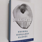 Will Self : Kuinka kuolleet elävät - pikkukuva 1