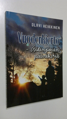 Olavi Heikkinen : Vuodenkierto : äidinpojan päiväkirja