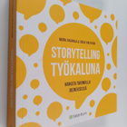 Mervi Rauhala ym. : Storytelling työkaluna : vaikuta tari... - pikkukuva 1
