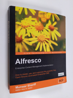 Munwar Shariff ym. : Alfresco, Enterprise Content Managem...