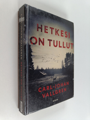 Carl-Johan Vallgren : Hetkesi on tullut