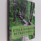 Raija Hentman : Etelä-Suomen retkeilyopas : luontokohteit... - pikkukuva 1