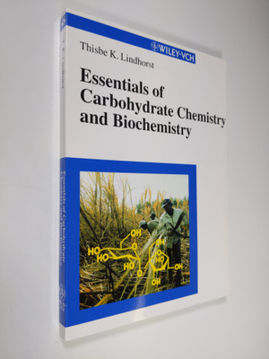 Thisbe K. Lindhorst : Essentials of Carbohydrate Chemistr...
