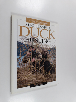M. D. Johnson : Successful Duck Hunting - A Look Into the...
