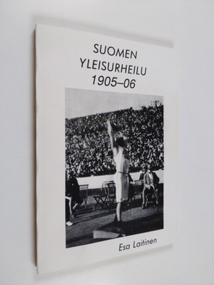 Esa Laitinen : Suomen yleisurheilu 1905-06