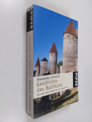 Alexander Schmidt : Geschichte des Baltikums : von den al...