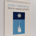 John Vikström : Myös maan päällä : artikkeleita, esitelmi... - pikkukuva 1