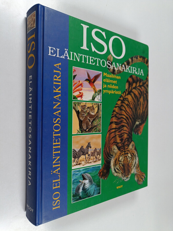 Iso eläintietosanakirja : maailman eläimet ja niiden ympä...