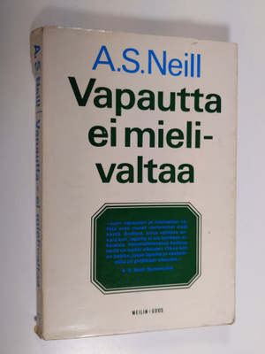 A. S. Neill : Vapautta - ei mielivaltaa