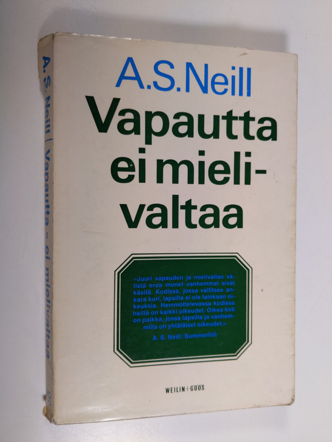 A. S. Neill : Vapautta - ei mielivaltaa
