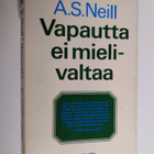 A. S. Neill : Vapautta - ei mielivaltaa - pikkukuva 1