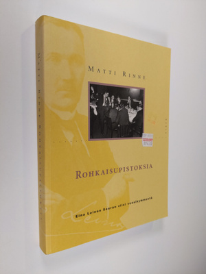 Matti Rinne : Rohkaisupistoksia : Eino Leinon seuran viis...