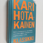 Kari Hotakainen : Klassikko : omaelämäkerrallinen romaani - pikkukuva 1