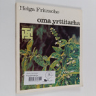 Helga Fritzsche : Oma yrttitarha - pikkukuva 1