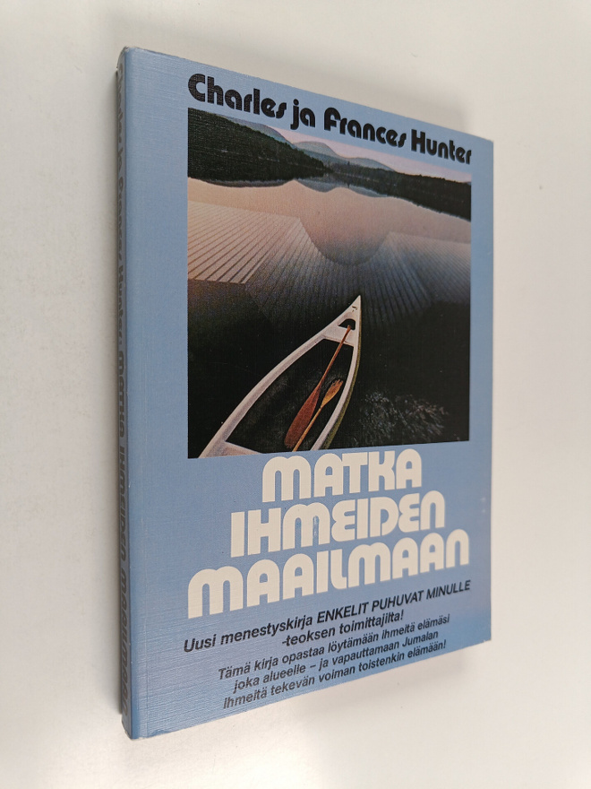 Charles Hunter ym. : Matka ihmeiden maailmaan