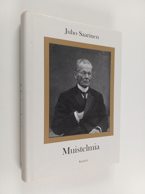 Juho Saarinen : Muistelmia lapsuudenajalta ja kouluvuosilta