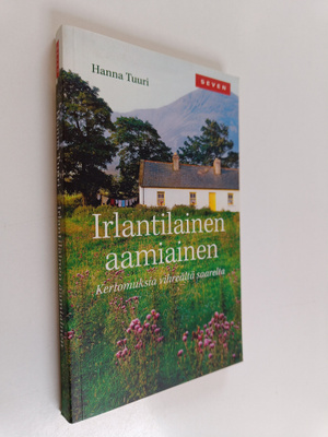 Hanna Tuuri : Irlantilainen aamiainen : kertomuksia vihre...