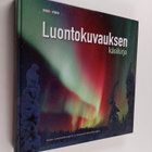 Markku (toim.) Saiha : Luontokuvauksen käsikirja - pikkukuva 1