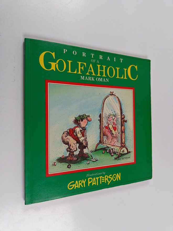 Mark Oman : Portrait of a Golfaholic