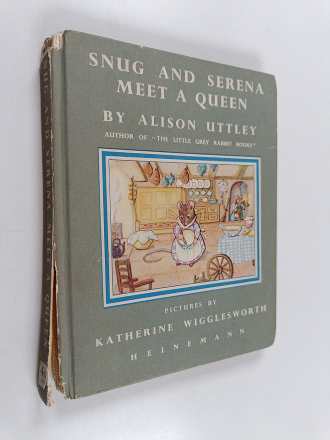 Alison Uttley : Snug and Serena Meet a Queen