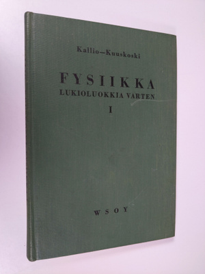 V. J. Kallio : Fysiikka lukioluokkia varten 1