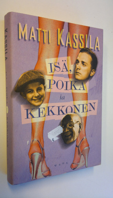 Matti Kassila : Isä, poika ja Kekkonen