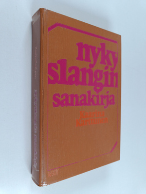 Kaarina Karttunen : Nykyslangin sanakirja (signeerattu, t...