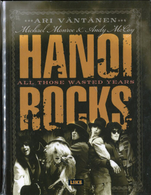 HANOI ROCKS . KIRJA . ALL THOSE WASTED YEARS