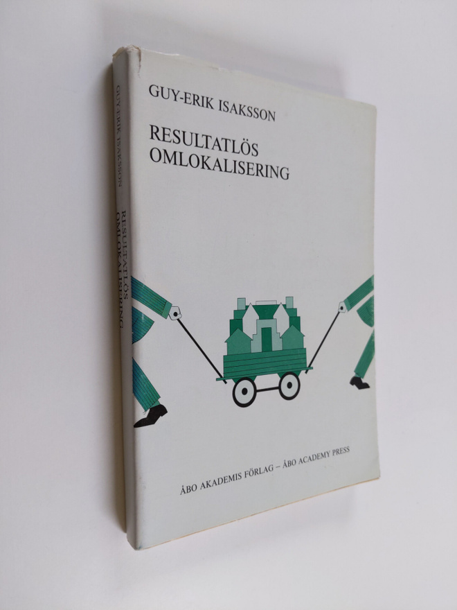Guy-Erik Isaksson : Resultatlös omlokalisering - beslutsf...