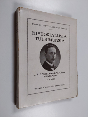 Historiallisia tutkimuksia : J. R. Danielson-Kalmarin täy...