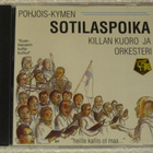Pohjois-Kymen SOTILASPOIKAkillan kuoro ja orkesteri • CD - pikkukuva 1