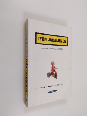Raija Julkunen : Työn jakaminen : moraali, talous, politi...
