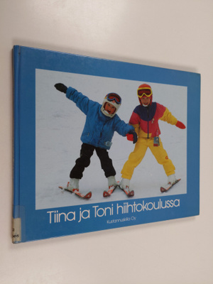 Jorma Komulainen : Tiina ja Toni hiihtokoulussa