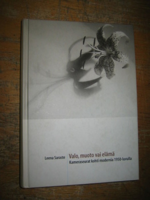 Saraste, Leena. Valo, muoto vai elämä