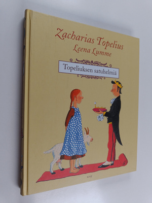Zacharias Topelius : Topeliuksen satuhelmiä