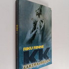 Riku Rinne : KK - äärirajoilla (signeerattu) - pikkukuva 1