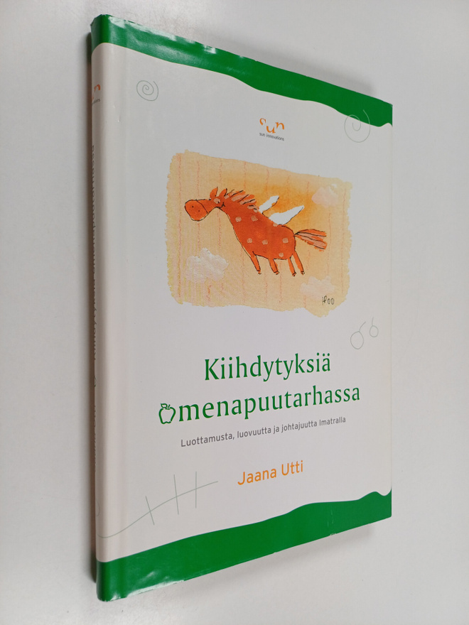 Jaana Utti : Kiihdytyksiä omenapuutarhassa : luottamusta,...