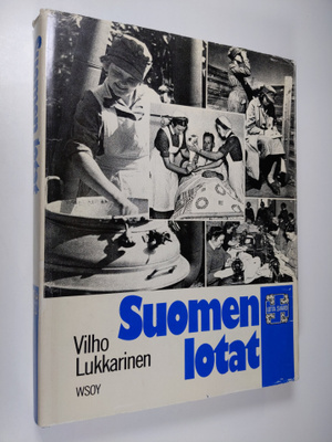 Vilho Lukkarinen : Suomen lotat : Lotta Svärd -järjestön ...