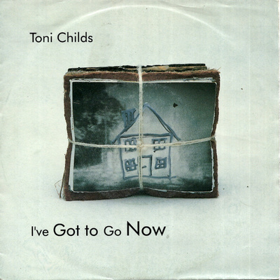 TONI CHILDS: I've Got To Go Now / Three Days 7"kk