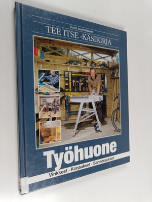 Suuri suomalainen Tee itse -käsikirja 12 : Työhuone : vir...