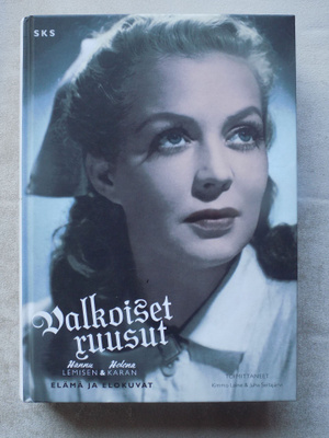 Valkoiset ruusut - H. Lemisen & H. Karan elämä ja elokuvat
