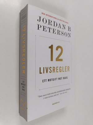 Jordan B. Peterson : 12 livsregler : ett motgift mot kaos...